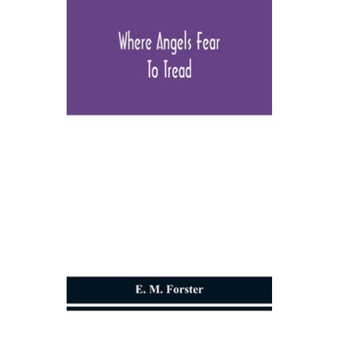 Where angels fear to tread Hardcover, Alpha Edition