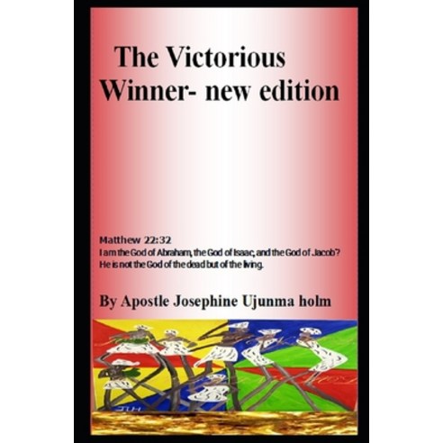 (영문도서) The Victorious Winner- new edition: Matthew 22:32 I am the God of Abraham the God of Isaac ... Paperback, Independently Published, English, 9798534929591