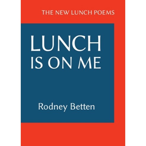 (영문도서) Lunch Is on Me: The New Lunch Poems Paperback, Writers Republic LLC, English, 9798891002203
