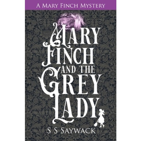 (영문도서) Mary Finch and the Grey Lady Paperback, S S S Press, English, 9781838390495