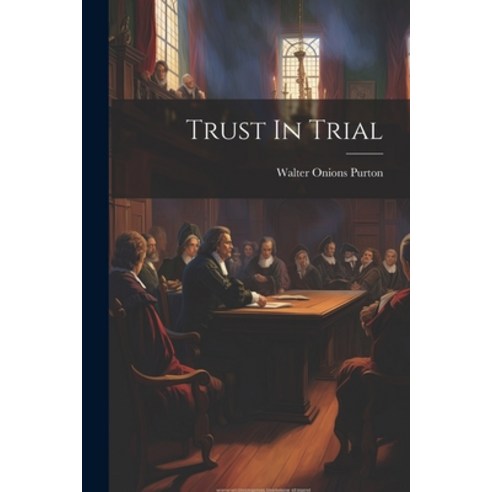 (영문도서) Trust In Trial Paperback, Legare Street Press, English, 9781021299017