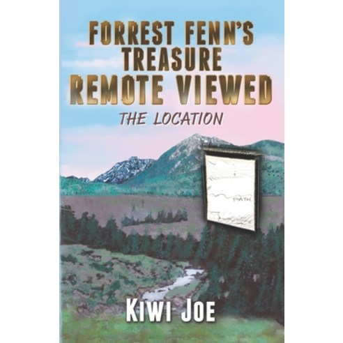 Forrest Fenn''s Treasure Remote Viewed: The Location Paperback, Gerardoneillbooks