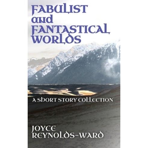 (영문도서) Fabulist and Fantastical Worlds Paperback, Joyce Reynolds-Ward, English, 9798989504428