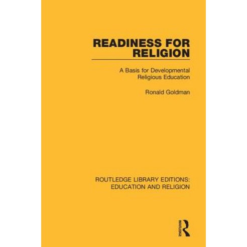 Readiness for Religion: A Basis for Developmental Religious Education Hardcover, Routledge