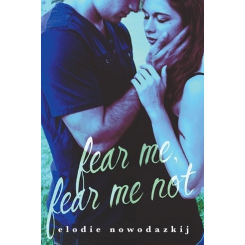 Fear Me Fear Me Not Paperback, Elodie Nowodazkij, English, 9781393666837