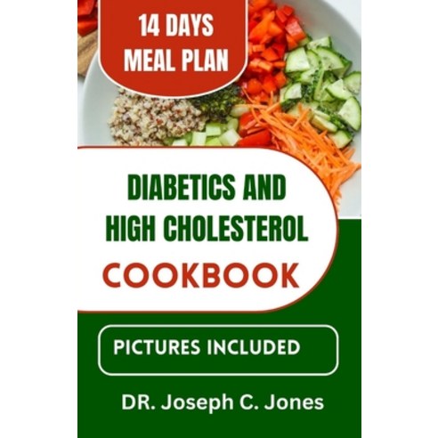 (영문도서) Diabetics and high cholesterol cookbook: The complete guide to low cholesterol cooking with d... Paperback, Independently Published, English, 9798878461344