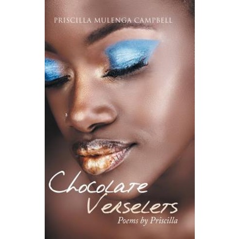 (영문도서) Chocolate Verselets: Poems by Priscilla Hardcover, Authorhouse UK, English, 9781728380216