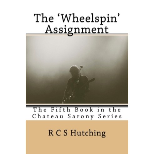 The ''Wheelspin'' Assignment: The Fifth Book in the Chateau Sarony Series Paperback, Createspace Independent Pub..., English, 9781537076065