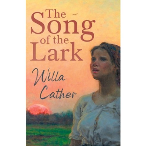 The Song of the Lark: With an Excerpt from Willa Cather - Written for the Borzoi 1920 By H. L. Mencken Paperback, Read & Co. Books