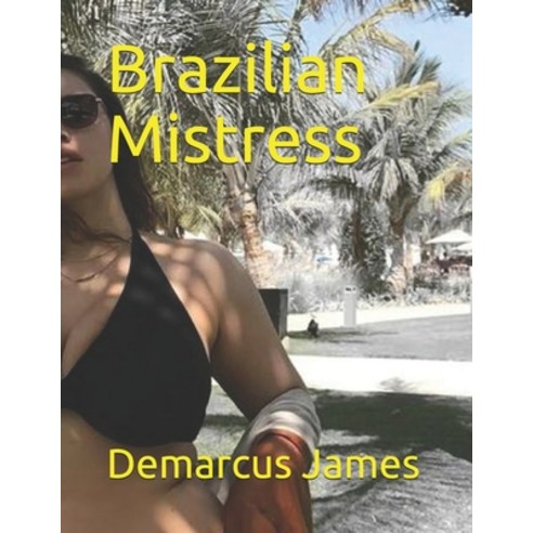 Brazilian Mistress Paperback, Independently Published, English, 9798731456210
