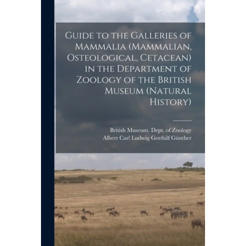 (영문도서) Guide to the Galleries of Mammalia (Mammalian Osteological Cetacean) in the Department of Z... Paperback, Legare Street Press, English, 9781018339702