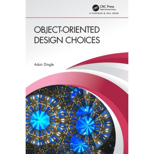 Object-Oriented Design Choices Paperback, CRC Press, English, 9780367820183