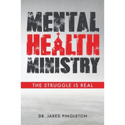 (영문도서) Mental Health Ministry: The Struggle Is Real Paperback, Trilogy Christian Publishing, English, 9781685569457