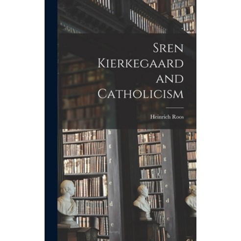 (영문도서) Sren Kierkegaard and Catholicism Hardcover, Hassell Street Press, English, 9781013862816