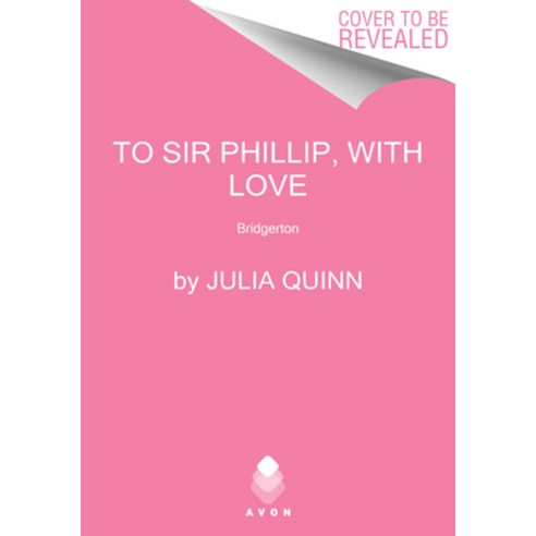 To Sir Phillip with Love: Bridgerton Paperback, Avon Books, English, 9780063141254