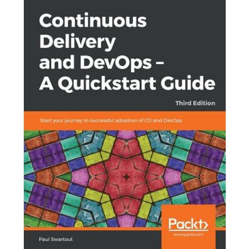 Continuous Delivery and DevOps - A Quickstart Guide - Third Edition Paperback, Packt Publishing, English, 9781788995474