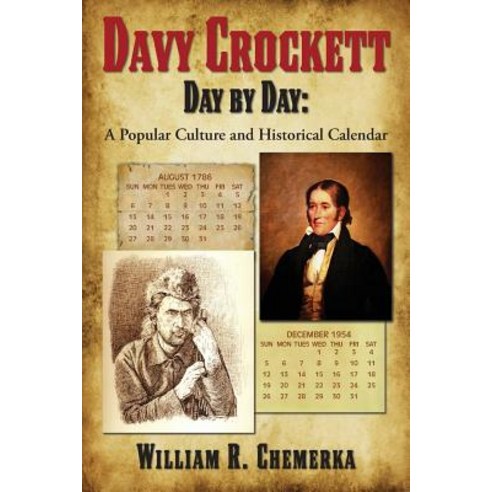 (영문도서) Davy Crockett Day by Day: A Popular Culture and Historical Calendar Paperback, BearManor Media, English, 9781629334240