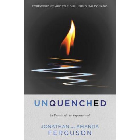 Unquenched: In Pursuit of the Supernatural Paperback, Faithwords