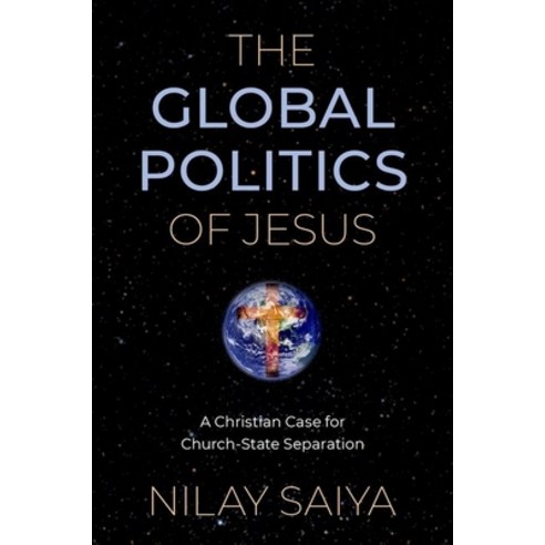 (영문도서) The Global Politics of Jesus: A Christian Case for Church-State Separation Paperback, Oxford University Press, USA, English, 9780197638842