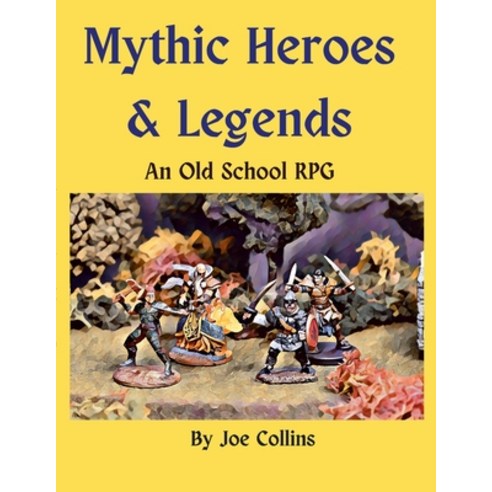 (영문도서) Mythic Heroes & Legends: An Old School RPG Paperback, Lulu.com, English, 9781387903849