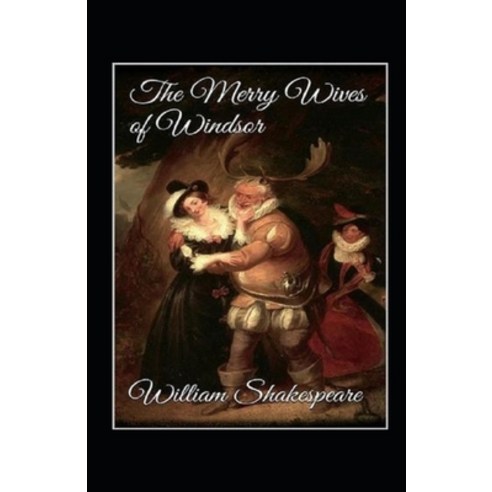 (영문도서) The Merry Wiues of Windsor Annotated Paperback, Independently Published, English, 9798518435322