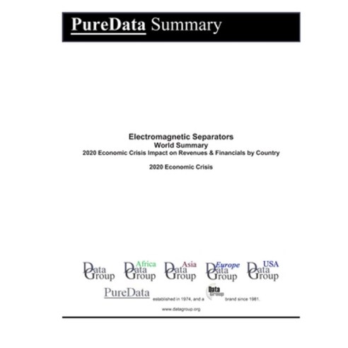 Electromagnetic Separators World Summary: 2020 Economic Crisis Impact on Revenues & Financials by Co... Paperback, Independently Published