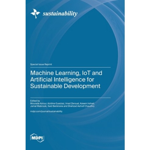 (영문도서) Machine Learning IoT and Artificial Intelligence for Sustainable Development Hardcover, Mdpi AG, English, 9783036599267