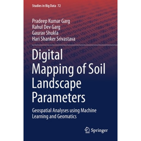 Digital Mapping of Soil Landscape Parameters: Geospatial Analyses Using Machine Learning and Geomatics Paperback, Springer, English, 9789811532405