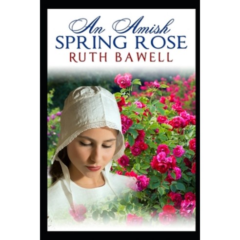 An Amish Spring Rose: Amish Romance Paperback, Independently Published