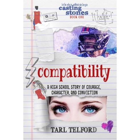 (영문도서) Compatibility: A High School Story of Courage Character and Conviction (Casting Stones Boo... Paperback, Independently Published, English, 9798501208124