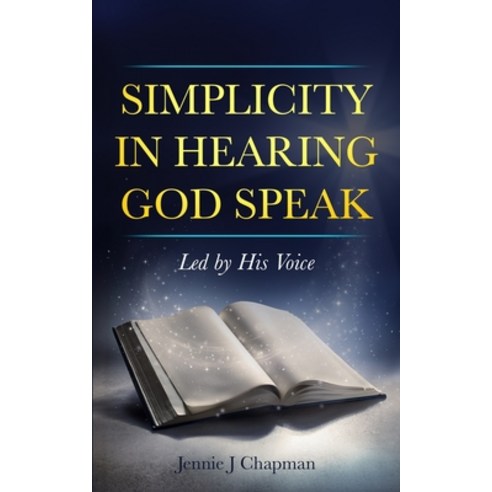 (영문도서) Simplicity in Hearing God Speak: Led by His Voice Paperback, Overcomers by Faith, English, 9798986322346