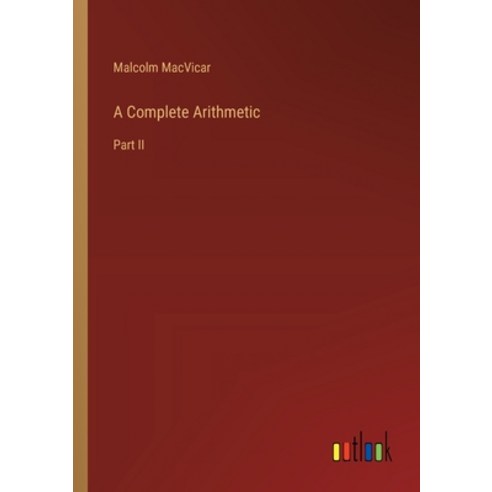 (영문도서) A Complete Arithmetic: Part II Paperback, Outlook Verlag, English, 9783368665876