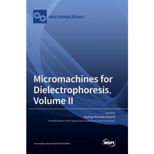 (영문도서) Micromachines for Dielectrophoresis Volume II Hardcover, Mdpi AG, English, 9783036573014