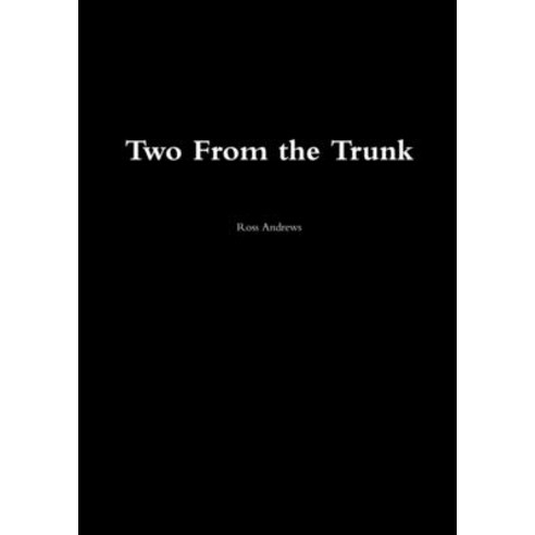 (영문도서) Two From the Trunk Paperback, Lulu.com, English, 9781291290585
