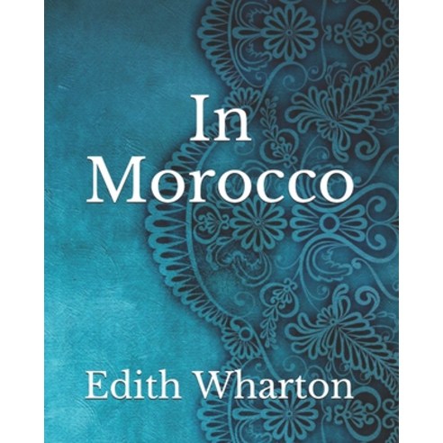 In Morocco Paperback, Independently Published, English, 9798738375934