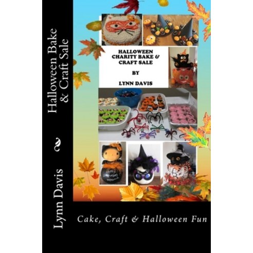 (영문도서) Halloween Bake & Craft Sale: Cake Craft & Halloween Fun Paperback, Createspace Independent Pub..., English, 9781515364849