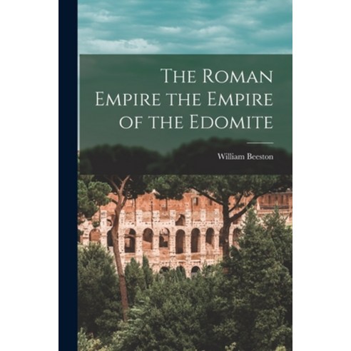 (영문도서) The Roman Empire the Empire of the Edomite Paperback, Legare Street Press, English, 9781015439429