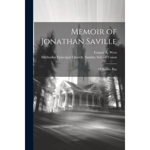 (영문도서) Memoir of Jonathan Saville; of Halifax Eng Paperback, Legare Street Press, English, 9781022438019