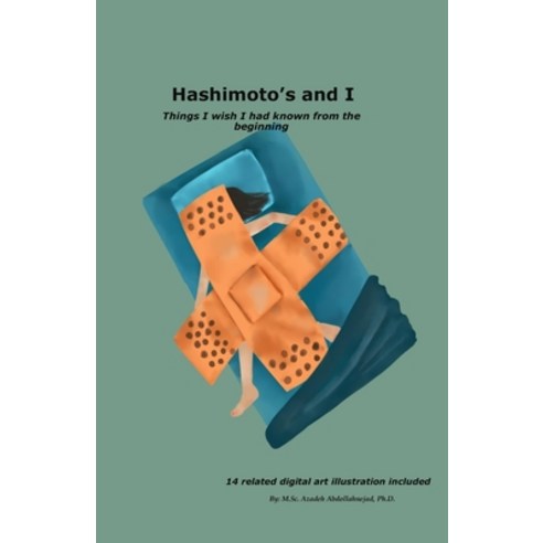 (영문도서) Hashimoto''s and I: Things I wish I had known from the beginning Paperback, Independently Published, English, 9798368196275