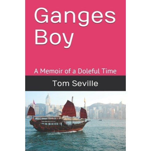 Ganges Boy: A Memoir of a Doleful Time Paperback, Independently Published, English, 9798571845199
