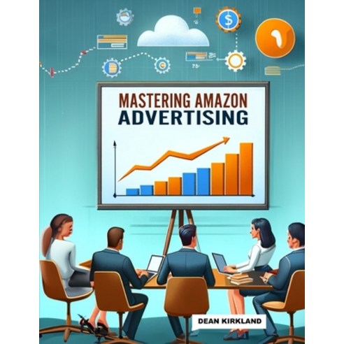 (영문도서) Mastering Amazon Advertising: Strategies for Success Paperback, Independently Published, English, 9798865830580