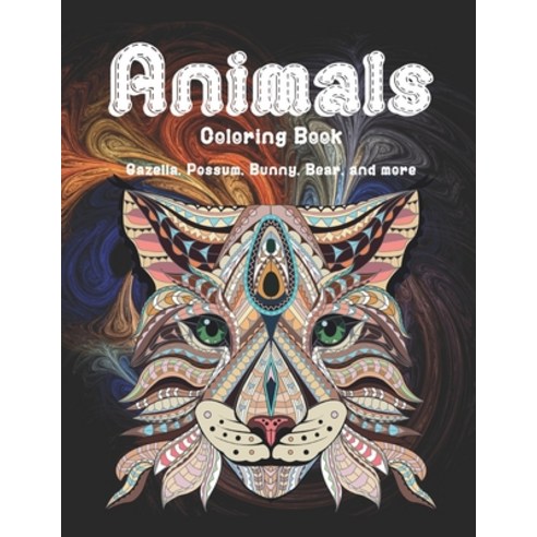 Animals - Coloring Book - Gazella Possum Bunny Bear and more Paperback, Independently Published