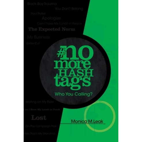 (영문도서) No More Hashtags: Who You Calling? Paperback, Xlibris Us, English, 9781796071368