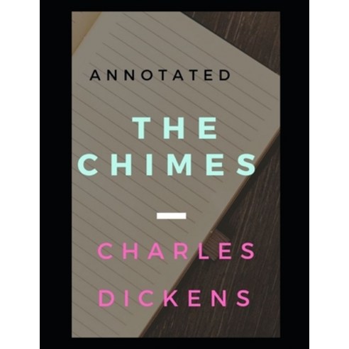 THE CHIMES Annotated Paperback, Independently Published, English, 9798710941270