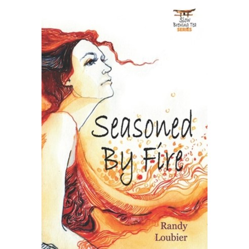 (영문도서) Seasoned By Fire Paperback, Randy Loubier, English, 9798986152769