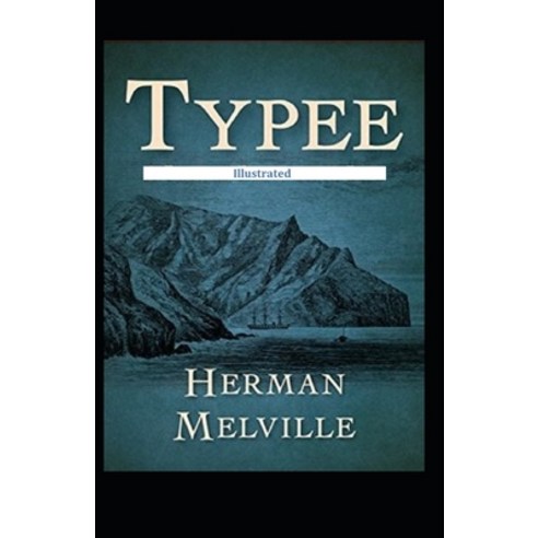 Typee Illustrated Paperback, Independently Published, English, 9798586806765