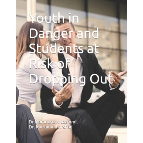 (영문도서) Youth in Danger and Students at Risk of Dropping Out Paperback, Independently Published, English, 9798395983954