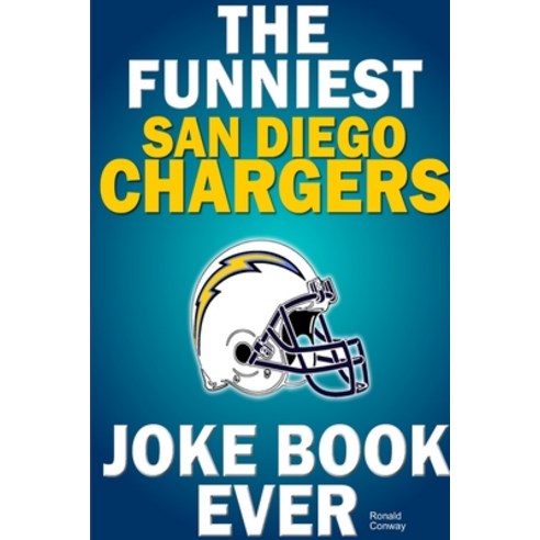 (영문도서) The Funniest San Diego Chargers Joke Book Ever Paperback, Lulu.com, English, 9781300537496
