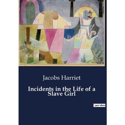 (영문도서) Incidents in the Life of a Slave Girl Paperback, Culturea, English, 9791041848799