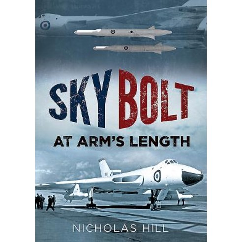 (영문도서) Skybolt: At Arm''s Length Hardcover, Fonthill Media, English, 9781781557044